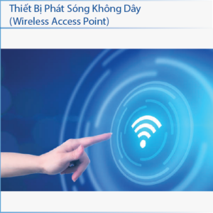 Thiết Bị Phát Sóng Không Dây (Wi-Fi)